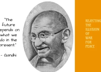 गांधी का पुनरावलोकन: शांति के लिए युद्ध का भ्रम और शिक्षा की भूमिका