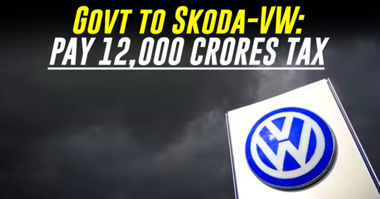 भारत सरकार ने फॉक्सवैगन से कहा: आपने 11,846 करोड़ का टैक्स क्यों चुराया?