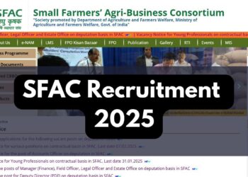 SFAC भर्ती 2025: प्रोजेक्ट असिस्टेंट, कंसल्टेंट और अधिक सहित कई नौकरी के उद्घाटन की घोषणा की