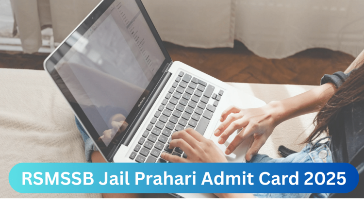 RSSB राजस्थान जेल PRARARI ADMIT CARD 2025 OUT: चेक डाउनलोड लिंक और अधिक विवरण यहां