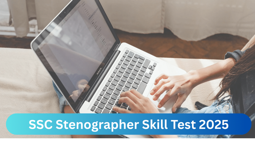 SSC Stenographer Skill Test 2025: Exam City विवरण SSC.Gov.in पर जारी किया गया; जल्द ही जारी किए जाने वाले कार्ड