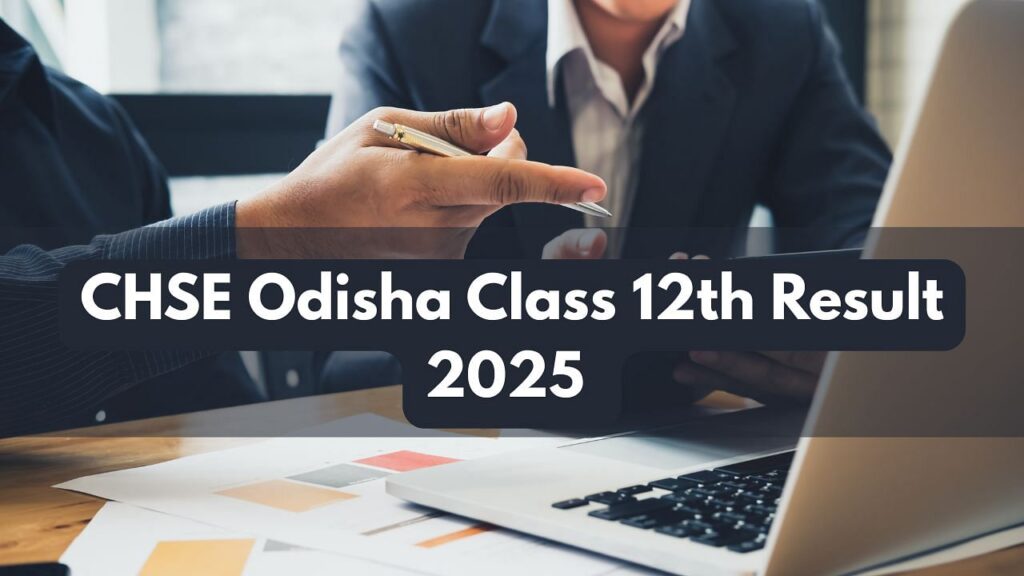 CHSE ODISHA CLASS 12 वीं परिणाम 2025 जल्द ही उम्मीद है: प्रत्यक्ष लिंक की जाँच करें, यहां डाउनलोड करने के लिए कदम