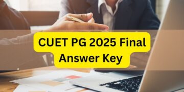 CUET PG 2025 अंतिम उत्तर कुंजी जारी: अभी डाउनलोड करें और परिणाम अपडेट की जाँच करें