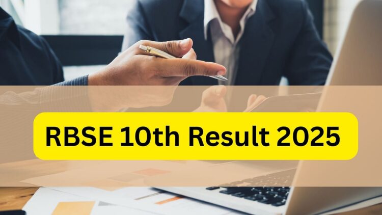 RBSE 10 वां परिणाम 2025: राजस्थान बोर्ड कक्षा 10 वीं परिणाम; प्रत्यक्ष लिंक और अन्य विवरण यहाँ