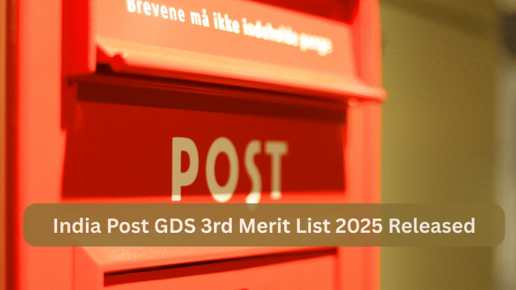 भारत पोस्ट जीडीएस 3 मेरिट सूची 2025 जारी: राज्य-वार चयन सूची और सत्यापन प्रक्रिया की जाँच करें