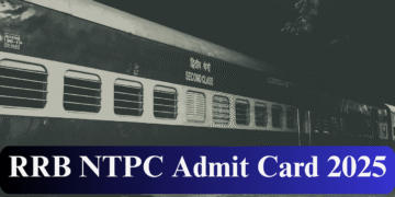 RRB NTPC एडमिट कार्ड 2025 जारी: डाउनलोड हॉल टिकट, परीक्षा शहर और प्रमुख निर्देशों की जाँच करें