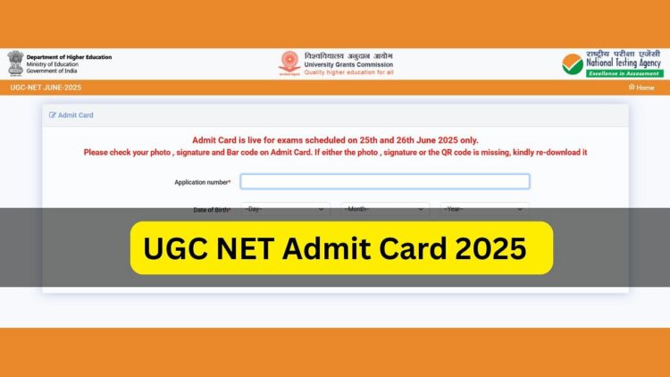 UGC नेट जून 2025 एडमिट कार्ड UGCNet.nta.ac.in पर जारी किया गया